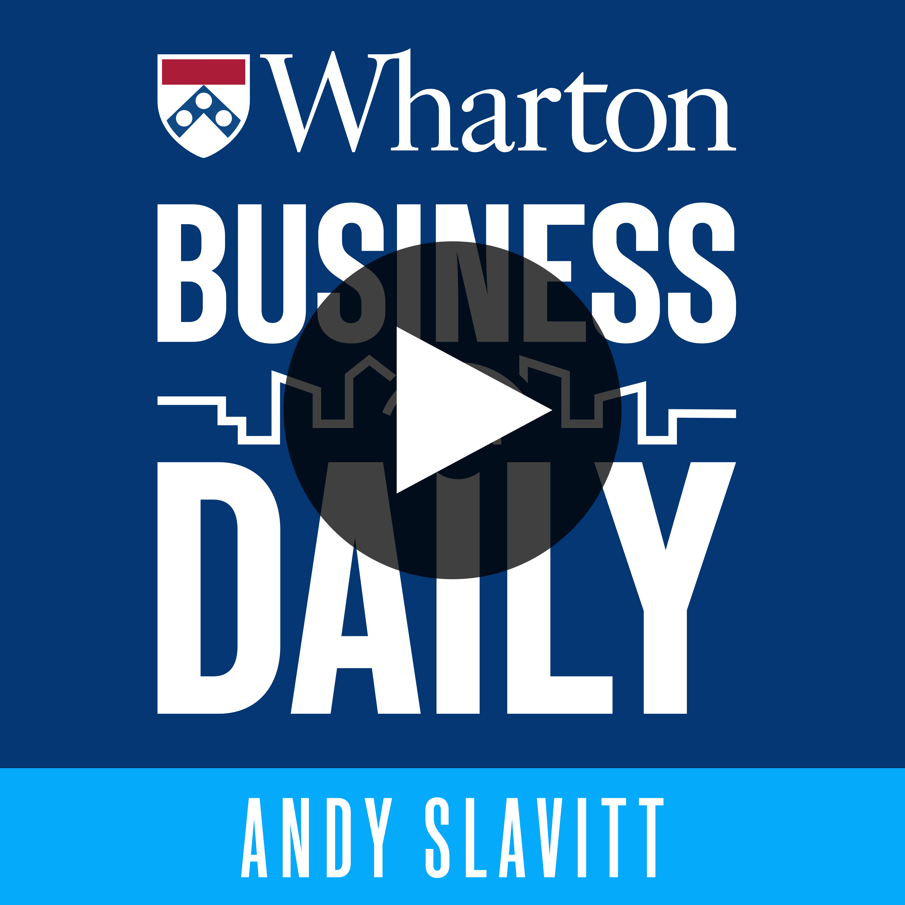 Podcast cover for "Wharton Business Daily" featuring a play button icon and the name Andy Slavitt on a blue background.
